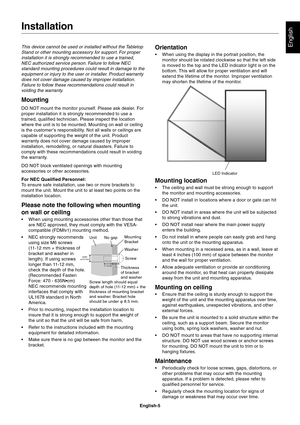 Page 7
English-5
EnglishThis device cannot be used or installed without the TabletopStand or other mounting accessory for support. For properinstallation it is strongly recommended to use a trained,NEC authorized service person. Failure to follow NECstandard mounting procedures could result in damage to theequipment or injury to the user or installer. Product warrantydoes not cover damage caused by improper installation.Failure to follow these recommendations could result invoiding the warranty.
Mounting
DO...