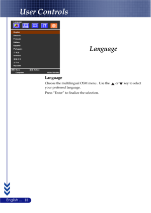 Page 2218English ...
Language
Language
Choose the multilingual OSM menu . Use the or  key to select
your preferred language.
Press “Enter” to finalize the selection.
User Controls 