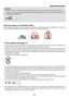 Page 5iii
Important Information
 Fire and Shock Precautions 
•	 Ensure	that	there	 is	sufficient	 ventilation	 and	that	vents	 are	unobstructed	 to	prevent	 the	build-up	 of	heat	 inside	 your	
projector. 	Allow	at	least	4	inches	(10cm)	of	space	between	your	projector	and	a	wall.
•	 Do	not	try	to	touch	 the	ventilation	 outlet	on	the	 left	front	 (when	 seen	from	the	front)	 as	it	can	 become	 heated	while	
the	projector	 is	turned	 on	and	 immediately	 after	the	projector	 is	turned	 off.	Parts	 of	the...