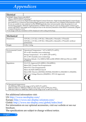 Page 5750English ...
Appendices
*4  HDMI® (Deep Color) with HDCP What is HDCP/HDCP technology? HDCP is an acronym for High-bandwidth Digital Content Protection. High bandwidth Digital Content Protec-tion (HDCP) is a system for preventing illegal copying of video data sent over a Digital Visual Interface (DVI). If you are unable to view material via the HDMI input, this does not necessarily mean the projector is not functioning properly. With the implementation of HDCP, there may be cases in which certain...