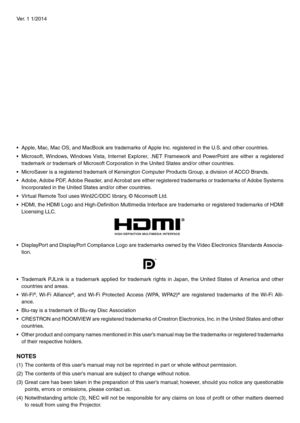 Page 2Ver. 1 1/2014
•	 Apple,	Mac,	Mac	OS,	and	MacBook	are	trademarks	of	Apple	Inc.	registered	in	the	U.S.	and	other	countries.
•	 Microsoft,	Windows,	Windows	Vista,	Internet	 Explorer,	 .NET	Framework	 and	PowerPoint	 are	either	 a	registered	
trademark	or	trademark	of	Microsoft	Corporation	in	the	United	States	and/or	other	countries.
•	 MicroSaver	is	a	registered	trademark	of	Kensington	Computer	Products	Group,	a	division	of	ACCO	Brands.
•	 Adobe,	 Adobe	PDF,	Adobe	 Reader,	 and	Acrobat	 are	either...