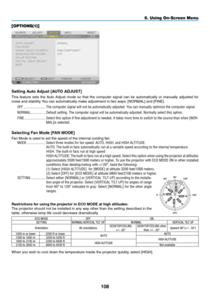 Page 120108
5. Using On-Screen Menu
[OPTIONS(1)]
Setting	Auto	Adjust	[AUTO	ADJUST]
This	feature	 sets	the	Auto	 Adjust	 mode	so	that	 the	computer	 signal	can	be	automatically	 or	manually	 adjusted	for	
noise	and	stability. 	You	can	automatically	make	adjustment	in	two	ways: 	[NORMAL]	and	[FINE].
OFF ������������������������The computer signal will not be automatically adjusted� You can manually optimize the computer signal�
NORMAL ����������������Default setting� The computer signal will be automatically...