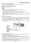 Page 157145
6. Installation and Connections
Cautions	when	connecting	an	HDMI	cable
•	 Use	a	certified	High	Speed	HDMI®	Cable or High	Speed	HDMI®	Cable	with	Ethernet.
Cautions	when	connecting	a	DisplayPort	cable
•	 Use	a	certified	DisplayPort	cable.
 
•	 Depending	on	the	computer,	some	time	may	be	required	until	the	image	is	displayed.
•	 Some	DisplayPort	cables	(commercially	available)	have	locks.
•	 To	disconnect	the	cable,	press	the	button	on	the	top	of	the	cable’s	connector,	then	pull	the	cable	out.
•	 No...