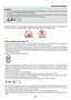 Page 5iii
Important Information
 Fire and Shock Precautions 
•	 Ensure	that	there	 is	sufficient	 ventilation	 and	that	vents	 are	unobstructed	 to	prevent	 the	build-up	 of	heat	 inside	 your	
projector. 	Allow	at	least	4	inches	(10cm)	of	space	between	your	projector	and	a	wall.
•	 Do	not	try	to	touch	 the	ventilation	 outlet	on	the	 left	front	 (when	 seen	from	the	front)	 as	it	can	 become	 heated	while	
the	projector	 is	turned	 on	and	 immediately	 after	the	projector	 is	turned	 off.	Parts	 of	the...