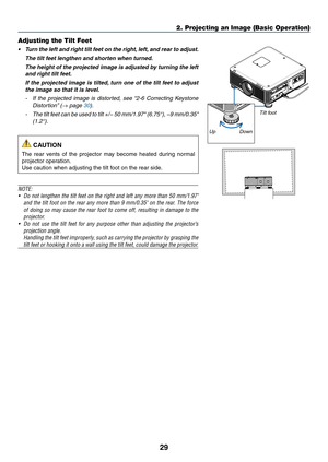 Page 4329
Adjusting the Tilt Feet
•		 Turn	the	left 	and 	right 	tilt 	f eet 	on 	the 	right,	left,	and 	rear 	to 	adjust.
	 The	tilt	feet	lengthen	and	shorten	when	turned.
	 The	height	of 	the 	pr ojected 	ima ge 	is 	adjusted 	b y 	turning 	the 	left 	
and	right	tilt	feet.
	 If	the	pr ojected 	ima ge 	is 	tilted,	turn 	one 	of 	the 	tilt 	f eet 	to 	adjust 	
the image so that it is level.
-	 If	the	projected 	image 	is 	distor ted, 	see 	“2-6 	Correcting 	K eystone 	
Distortion” (→ page 30).
- The tilt feet...