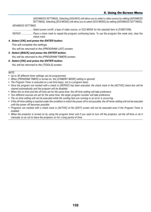 Page 173159
[ADVANCED SETTINGS]� Selecting [SOURCE] will allow you to select a video source by setting [ADVANCED 
SETTINGS]� Selecting [ECO MODE] will allow you to select [ECO MODE] by setting [AD\
VANCED SETTINGS]�
ADVANCED SETTINGS
 ������������������������������Select power on/off, a type of video source, or ECO MODE for the selected item in [FUNCTION]�
REPEAT ������������������Place a check mark to repeat the program continuing basis� To use the program this week only, clear the 
check mark�
4.	 Select	[OK]...