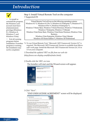 Page 2316English ...
Introduction
Step 1: Install Virtual Remote Tool on the computer
•  Supported OS
Virtual Remote Tool will run on the following operating systems.
Windows 8.1 *1, Windows 8.1 Pro *1, Windows 8.1 Enterprise *1, Windows 8 *1,  Windows 8 Pro *1, Windows 8 Enterprise *1, 
Windows 7 Home Basic, Windows 7 Home Premium, Windows 7 Professional, Windows 7 Enterprise, Windows 7 Ultimate
Windows Vista Home Basic, Windows Vista Home Premium, Windows Vista  Business,
Windows Vista Enterprise, Windows...