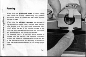 Page 12b0!
rt)
-}4
FFBF
H
()J<
Focusing
When using the glound.glass screen, its entire imogeoreo is used for focusing. The focusing ring (7) of thelens mount should be rotoied until the subiect oppeorsshorply focused.
When using the split-image rangefinder, you will see inlhe centre of ihe imoge field o circulor oreo horizon-tolly divided into two holf-circles (definition indi-cotor). When ihe lens is not shorply focused, o ver-iicol line which posses lhrough these two holf-circleswill oppeor broken ond...