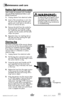 Page 11Maintenance and care
Replace light bulb (select models)
Select models are equipped with a headlight. 
Use only BISSELL Replacement Bulbs in your 
BISSELL PowerForce.
1.  Unplug cleaner from electrical outlet.
2.  Insert a flat screwdriver or coin into 
the slot on the right of the lens and 
gently push inner latch to the left as 
shown to remove the lens.
3.  Remove the bulb from the socket by 
grasping bulb and pulling straight 
out. Install the new bulb by pushing 
it gently into the socket until the...