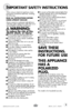 Page 3www.bissell.com 800.237.7691
IMPORTANT SAFETY INSTRUCTIONS
 3
When using an electrical appliance, basic 
precautions should be observed, including 
the following:
 
Read all instRuctions befoRe 
using  upRight V acuuM
Always connect to a polarized outlet (left slot is 
wider than right). Unplug from outlet when not in 
use and before conducting maintenance. 
    W aRning:   
to reduce the risk of fire,   
electric shock, or injury:
■  Do not modify the polarized plug to fit a 
non-polarized outlet or...