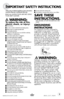 Page 3www.bissell.com 800.237.7691
IMPORTANT SAFETY INSTRUCTIONS
 3
When using an electrical appliance, basic precautions  
should be observed, including the following:  
Read all instRuctions befoRe using 
youR deeP cleaneR.   
   WARNING:  
To reduce the risk of fire, 
electric shock, or injury:
 ■  Do not immerse. 
■ Use only on surfaces moistened by the cleaning process. ■ Always connect to a properly grounded outlet.■ See Grounding Instructions.■ Unplug from outlet when not in use and before conducting...