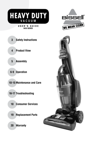 Page 1USER’S GUIDE50C9 SERIES
3Safety Instructions
4Product View
5Assembly
6-9 Operation
10-15 Maintenance and Care
16-17Troubleshooting
18Consumer Services
19Replacement Parts
20Warranty
VACUUM 