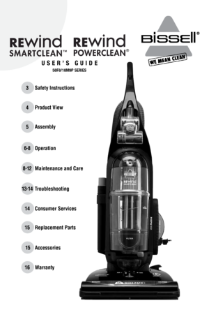 Page 158F8/18M9P SERIES
3Safety Instruction\Vs
Product Vie\f
Assemb\by
Operation
Maintenance and Ca\Vre
Troub\beshooting
Consumer Services
4
5
6-8
8-12
13-14
14
Accessories
15Warranty Rep\bacement Parts
16
15
U S E R ’ S   G U I D E
® 