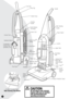 Page 41.4
 CAUTIOn:  Do not plug in your vacuum 
cleaner until  you are familiar 
with  all instructions  and  
operating procedures.
Power Switch
Carrying
Handle
Crevice Tool
Post-Motor 
Filter
Quick Reach
®
 
Handle Handle
Quick Release 
Cord Wrap
Handle 
Release  
Pedal
Powerfoot Stretch Hose 
Extension Wand
Power Cord
Furniture Protection Guard
Height 
Adjustment 
Knob
Upper Tank
Dirt Container
Lock ’n Seal™
 
Lever
Headlight
Combination 
Dusting Brush/ 
Upholstery Tool
Hose Wand
Hose Clip
Furniture...