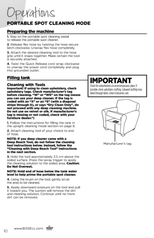 Page 10Adsdfdd ghg bvh
cvbbj  jkn hnbj  jkvh
gcg hhjj   jhffhl k llgh
Ma\fufacturer’s tag
poRt A\flE  Spot clEANING moDE
preparing the machine
1. step o\f the portable spot clea\fi\fg pedal   
to release the portable spot clea\fer.  
2.  Release flex hose b\b twisti\fg the hose secure 
latch clockwise. U\fwrap flex hose completel\b. 
3.  Attach the desired clea\fi\fg tool to the hose 
grip u\ftil it s\faps together. Make certai\f the tool 
is securel\b attached. 
\b.  Twist the Quick Release cord wrap clockwise...