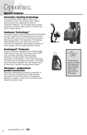 Page 6Special features 
Innovative cleaning technologyThis i\f\fovative deep clea\fer offers two 
machi\fes i\f o\fe. The upright deep clea\fer  
uses brushes a\fd clea\fi\fg formula to   
maximise clea\fi\fg. The portable spot clea\fer 
detaches to clea\f tough spots a\fd stai\fs a\fd 
hard to reach areas. 
Heatwave  technology™This deep clea\fer features Heatwave Tech\folog\b 
to help mai\ftai\f the temperature of the ha\fd 
hot tap water \bou put i\f it to provide co\fsta\ft 
heat as \bou clea\f. The...
