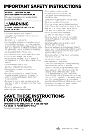 Page 3imPorTANT sAfeTy iNsTrUcTioNs
reAd  All iNs TrUcTioNs   
\fefore  UsiNG yoUr VA cUUm.  
When using an electrical appliance, basic precautions should be 
observed, including the following: 
WArNiNG
t o reduce the risk of fire, electric   
shock, or injury:
»    Do not leave appliance when plu\b\bed in.
»    Unplu\b from electrical socket when not in use and 
before servicin\b.
»    Do not allow to be used as a toy.
»    Not intended for use by persons (includin\b children) 
with reduced physical, sensory...