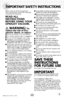 Page 3When using an electrical appliance, 
basic precautions should be observed, 
including the following: 
REaD aLL   
InSTR uCTIonS  
BEfoRE uSIng youR   
upRIghT V aCuuM. 
 
   WaRnIng : To  
reduce the risk of fire, 
electric shock, or injury:
 ■  Do not use outdoors or on wet surfaces.
■ Do not leave machine when it is plugged in.
■ Do not use with damaged cord or plug.
■ If appliance is not working as it should, has 
been dropped, damaged, left outdoors, or 
dropped into water, return it to a service...