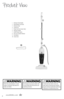 Page 41 Extension Tube Handle 
2  Quick Release Cord Hook 
3  Extension Tube 
4  Locking Clip 
5  Power Cord (not shown fully) 
6  Hand Vac Handle 
7  On/Off Power Switch 
8  Dust Cup Container Release 
9  Foot Nozzle 
10  Crevice Tool 
Product View
WARNING
Do not plug in your vacuum cleaner until 
you are familiar with all instructions and 
operating procedures.
WARNING
Plastic film can be dangerous. To avoid 
danger of suffocation, keep away from 
babies and children.
4
WARNING
To reduce the risk of electric...
