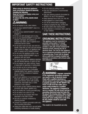 Page 33
IMPORTANT SAFETY INSTRUCTIONS
■Do not unplug by pulling on cord.
■Use only manufacturer’s recommended
attachments.
■Use only cleaning products formulated by 
BISSELL for use in this appliance.
■Keep openings free of dust, lint, hair, etc.
■Keep appliance on a level surface.
■Turn off all controls before unplugging.
■Unplug by grasping the plug, not the cord.
■Be extra careful when cleaning stairs.
■Close attention is necessary when used by
or near children.
SAVE THESE INSTRUCTIONS.
GROUNDING...