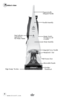 Page 4www.bissell.com 4
Product view
DirtLifter™ 
PowerBrush
Belt Access Door
ReadyTools
™ Dial
Removable Nozzle
Ergonomically 
Designed Handle
Handle Assembly
Lower Body Assembly Heater Switch: 
Turn heat on or off  
as needed
Edge Sweep™ Brushes Integrated Carry Handle
Heat Indicator  
Light/Built-in 
 
Hot Water Heater  