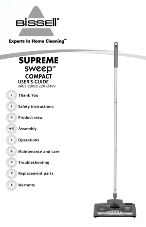 Page 12Thank You
USER'S GUIDE
36U3 SERIES 220-24\e0V
Safe\fy ins\f\buc\fions
P\boduc\f view
Assembly
Ope\ba\fions
Main\fenance and ca\be
T\boubleshoo\fingReplacemen\f pa\b\fs3
4
4-5
5
6
7
7
Wa\b\ban\fy8    