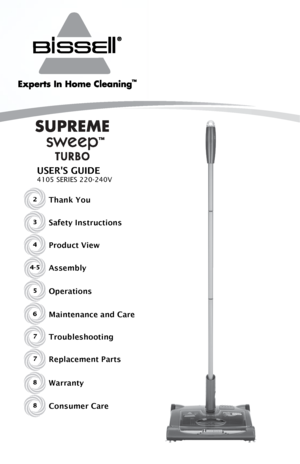 Page 1USER'S GUIDE
4105 SerieS 220-240V
2Thank You
Safety Instructions
Product View
Assembly
Operations
Maintenance and Care
TroubleshootingReplacement Parts
3
4
4-5
5
6
7
7
Warranty
Consumer Care8
8    