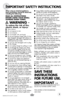 Page 3When using an electrical appliance, 
basic precautions should be observed, 
including the following: 
Read all instRuctions 
befoRe using youR bissell  
supReme sWeep tuRbo.
   WaRning  -
to reduce the risk of fire, 
electric shock, or injury:
  
■  Store indoors.
■ Do not expose to rain.
■ Do not immerse.
■ Do not handle with wet hands.
■ Do not use Supreme Sweep Turbo if it has 
been dropped, damaged, left outdoors or 
dropped into water, have it repaired at an 
Authorized Service Center.
■  Do not use...