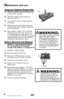 Page 610 Screws
www.bissell.com 
Maintenance and care
6
using your supreme sweep turbo
1. Make sure that the Supreme Sweep Turbo 
is in the “OFF” position.
2. With the sweeper facing toward you,  
lift the dirt cup out.
3. Carry the dirt cup to a waste container 
and empty.
4. Replace the dirt cup by gently pressing  
it into the foot of the sweeper. Make sure 
that it fits securely.
5. Clean exterior surfaces with a soft cloth 
dampened with water only. Do not use 
a strong detergent or other cleaner – this...