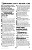 Page 3www.bissell.com 
IMPORTANT SAFETY INSTRUCTIONS
 3
When using an electrical appliance, 
basic precautions should be observed, 
including the following: 
Read all InstRuctIons 
befoRe usIng steam&sWeep.
 Always connect to a properly Earthed outlet. Unplug from outlet when not in use and before 
conducting maintenance or troubleshooting. 
    W aRnIng: to  
reduce the risk of fire, electric 
shock, or injury:
■  Use indoors only
■  Do not immerse
■  Use only on surfaces moistened by cleaning 
process
■  Do...