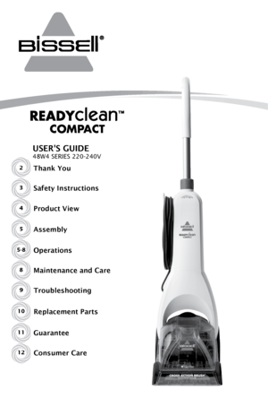 Page 12Thank You
USER'S GUIDE
48W4 SERIES 220-240V
Safety Instructions
Product View
Assembly
Operations
Maintenance and Care
GuaranteeTroubleshooting
Consumer Care3
4
5
5-8 8
11 9
12
Replacement Parts10
COMPACT   