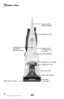 Page 4www.bissell.com 4
Product view
DirtLifter™ 
PowerBrush
Belt Access Door
ReadyTools
™ Dial
Removable Nozzle
Ergonomically 
Designed Handle
Handle Assembly
Lower Body Assembly Heater Switch: 
Turn heat on or off  
as needed
Edge Sweep™ Brushes Integrated Carry Handle
Heat Indicator  
Light/Built-in 
 
Hot Water Heater  