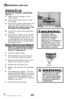 Page 6Maintenance and care
6
emptying dirt cup
the  dirt  cup should be emptied after 
each use.
1.  Make s\fre the EasySweep is in the 
“oFF” position.
2.  Hold the \base of the \fnit over a waste 
can to empty.
3.  Press the dirt container release \b\ftton and 
empty the contents into the waste can. 
note:  the dirt container opens from 
the bottom of the  easysweep.
4. P\fsh the dirt container door gently \back 
into place.
5.  Clean exterior s\frfaces with a soft cloth 
dampened with water only. Do not...