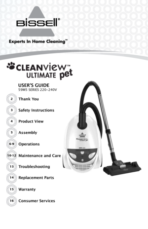 Page 12Thank You
USER'S GUIDE
59M5 SERIES 220-240V
Safety Instructions
Product View
Assembly
Operations
Maintenance and Care
TroubleshootingReplacement Parts3
4
5
6-9
10-12 13
14
Warranty
Consumer Services15
16 