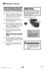 Page 11www.bissell.com 11
Maintenance and care
Cleaning the pre-motor filter 
The pre-motor filter protects the 
motor from dirt and dust particles.
1. Unplug the vacuum from electrical outlet.
2.  Open the dust bag compartment by 
lifting up on the latch on the door at 
the front of the vacuum. Lift out the 
dust bag holder and dust bag.
3.  Remove the filter frame from the  
filter holder by grasping the lip of the 
frame and pulling up.
4.  Remove the filter from the filter frame 
and clean by hand washing...