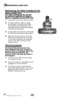 Page 12www.bissell.com 
Maintenance and care
12
 
(Select models only) 
The Wide TurboBrush Pet should 
be checked regularly for clogs or 
debris wrapping around the brush.
1.  Unplug the vacuum from electrical outlet.
2.  If a clog is present or debris is visible, 
turn the collar on the neck of the Wide 
Pet TurboBrush counterclockwise to the 
unlocked position to remove the faceplate 
and clear any obstructions.
3.  To clean debris from the brush, remove the 
brush from the drive belt and clean debris.
4....