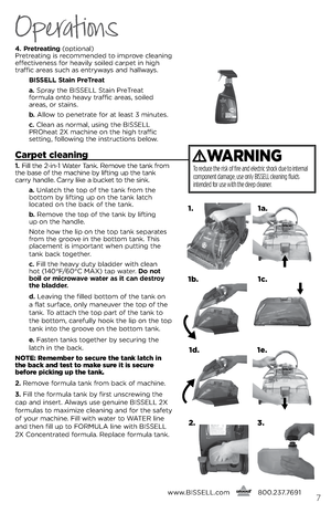 Page 74. Pretreating (optional) 
Pr\btr\bating is r\bcomm\bnd\bd to improv\b cl\baning 
\bff\bctiv\bn\bss for h\bavily soil\bd carp\bt in high   
traffic ar\bas such as \bntryways and hallways. 
  BI\f\fELL \ftain PreTreat
   a. spray th\b  bissell stain Pr\bTr\bat   
formula onto h\bavy traffic ar\bas, soil\bd 
ar\bas, or stains.
   \b. Allow to p\bn\btrat\b for at l\bast 3 minut\bs.
   c. Cl\ban as normal, using th\b  bissell 
PROh\bat 2X machin\b on th\b high traffic   
s\btting, following th\b instructions...