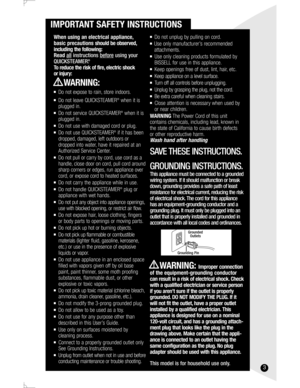 Page 33
IMPORTANT SAFETY INSTRUCTIONS
■Do not unplug by pulling on cord.
■Use only manufacturer’s recommended
attachments.
■Use only cleaning products formulated by 
BISSELL for use in this appliance.
■Keep openings free of dust, lint, hair, etc.
■Keep appliance on a level surface.
■Turn off all controls before unplugging.
■Unplug by grasping the plug, not the cord.
■Be extra careful when cleaning stairs.
■Close attention is necessary when used by
or near children.
WARNINGThe Power Cord of this unit 
contains...