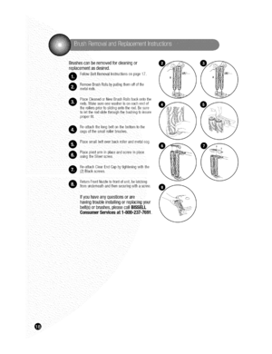 Page 18  
Brushescanberemovedforcleaningor 
replacementasdesired. 
{emovalns[ructlonsonpage17 
RemoveBrushRollsbypullngtnemoffofthe 
metalrods, 
OkPlaceCleanedorNewBrushRollseacKontome 
Prods.Makesureonewasherisoneacnendof 
meroiJerspriortosHalngontomeroe.Besure 
tolettheroesJJaewougnmeuusnlngtoisure 
properfit. 
Re-at[acntneJngbeltontheboEo--totne 
cogsofthesmallrollerbrushes. 
PlacesmaIbeltoverbacKroueranametaJcog. 
h,PlacepivotarminpJaceanascrewinoJace 
PusingtheSilverscre_...