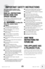 Page 3 3
IMPORTANT SAFETY INSTRUCTIONS
When using an electrical appliance, basic  
precautions should be observed, including   
the following: 
R EAD  ALL  In STRUCTIO nS 
BEfORE  USInG yOUR  
UPRIGhT VACUUM. 
Always connect to a polarized outlet (left slot is wider 
than right). Unplug from outlet when not in use and 
before conducting maintenance. 
   WARnInG: To reduce the 
risk of fire, electric shock,   
or injury:
 ■   Do not  modify the polarized plug to fit a   
non-polarized outlet or extension cord....