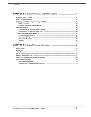 Page 5432-0003-00-10 Rev 150 M-Series Operator’s Manual 3
 Contents
CHAPTER 5 M-Series IP Interface and PC Operations................................. 51
M-Series Web Control............................................................................................... 51
Web Control Functions.............................................................................................. 52
Enabling Universal Plug and Play (UPnP)................................................................ 56
UPnP...