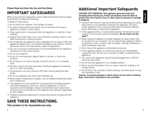 Page 232
Please Read and Save this Use and Care Book.
IMP\fRTA\bT SAFEGUARDS
When	using	electrical	 appliances,	 basic	safety	 precautions	 should	always	
be	followed,	 including	 the	following:
❍	Read	 all	instructions.
❍	Do	 not	 touch	 hot	surfaces.	 Use	handles	 or	knobs.
❍	To	 protect	 against	 electrical	 shock,	do	not	 immerse	 cord,	plug	or	
appliance	 in	water	 or	other	 liquid.
❍	Close	 supervision	 is	necessary	 when	any	appliance	 is	used	 by	or	near	
children.
❍	Unplug	 from	outlet	 when	not	in...