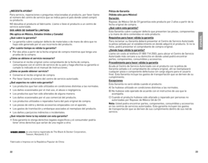 Page 122322
ESPAÑ\fL
es	una	marca	registrada	de	The	Black	&	Decker	Corporation,	Towson,	Maryland,	E.U.
Fabricado	e	Impreso	en	la	República	Popular	de	China	
Póliza de Garantía
(Válida sólo para México)
Duración 
Rayovac	de	México	SA	de	CV	garantiza	este	producto	por	2	años	a	partir	de	la	
fecha	original	de	compra.
¿Qué cubre esta garantía?
Esta	Garantía	cubre	cualquier	defecto	que	presenten	las	piezas,	componentes	
y	la	mano	de	obra	contenidas	en	este	producto.
Requisitos para hacer válida la garantía
Para...