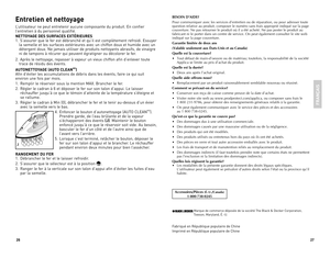 Page 14
26
27

Entretien et nettoyage
L’utilisateur	ne	peut	 entretenir	 aucune	composante	 du	produit.	en	 confier	
l’entretien	à	du	 personnel	 qualifié.
NETTOYAGE DES SURFACES EXTÉRIEURES
1.		s’assurer	 que	le	fer	 est	 débranché	 et	qu’il	 est	complètement	 refroidi.	essuyer	
la	semelle	 et	les	 surfaces	 extérieures	 avec	un	chiffon	 doux	et	humide	 avec	un	
détergent	 doux.	Ne	jamais	 utiliser	 de	produits	 nettoyants	 abrasifs,	de	vinaigre	
ni	de	 tampons	 à	récurer	 qui	peuvent	 égratigner	 ou	décolorer...