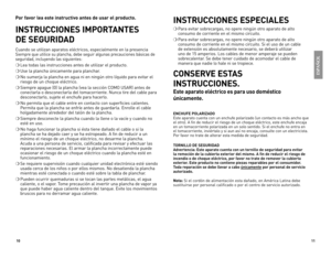 Page 6
0


Por favor lea este instructivo antes de usar el producto.
INSTRUCCIONES IMPORTANTES  
DE SEGURIDAD
Cuando 	se 	utilizan 	aparatos 	eléctricos, 	especialmente 	en 	la 	presencia	
s iempre 	que 	utilice 	su 	plancha, 	debe 	seguir 	algunas 	precauciones 	básicas 	de	
seguridad, 	incluyendo 	las 	siguientes:
❍	Lea 	todas 	las 	instrucciones 	antes 	de 	utilizar 	el 	producto.
❍	Use 	la 	plancha 	únicamente 	para 	planchar.
❍	No 	sumerja 	la 	plancha 	en 	agua 	ni 	en 	ningún 	otro...