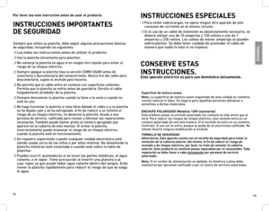 Page 71213
ESPAÑOL
CONSERVE ESTAS 
INSTRUCCIONES.
Este aparato eléctrico es para uso doméstico únicamente.
Siempre que utilice su plancha, debe seguir algunas precauciones básicas  
de seguridad, incluyendo las siguientes:
❍ lea todas las instrucciones antes de utilizar el producto.
❍
  Use la plancha únicamente para planchar.
❍ no sumerja la plancha en agua ni en ningún otro líquido para evitar el 
riesgo de un choque eléctrico.
❍ Siempre apague la plancha (vea la sección  coMo USAR) antes de 
conectarla o...