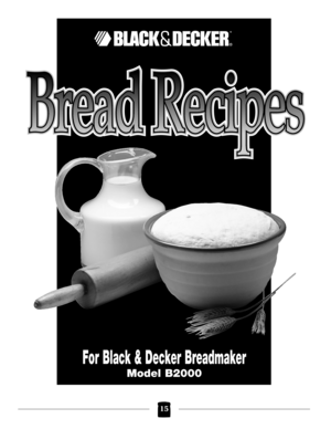 Page 1515
For Black & Decker Breadmaker
Model B2000
* 