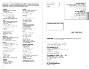 Page 14
26
27

Sello	del 	distribuidor:
Fecha 	de 	compra:
Modelo:
Comercializado por:
Applica	 Manufacturing,	 S.	de	 R.	l.	 de	C.V.	
Presidente	 Mazarik	no,	er	 Piso	
Col.	 Chapultepec	 Morales,	Mexico	d.F	
deleg.	 Miguel	 Hidalgo	
CP	570 MeXICo
Servicio y Reparación Art.	23	no.	 95		
Col.	 Centro,	 C.P.	06050	
deleg.	 Cuauhtemoc
Servicio al Consumidor,
Venta	 de	Refacciones	 y	Accesorios
0	 800	 74	2503
Código de fecha / Date Code
es	una	marca	registrada	de	The...
