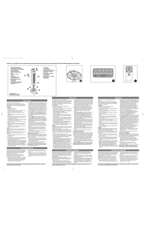 Page 1How to Use 
Care and Cleaning
This appliance is for household use only.
Unpack unit and be sure you have all the parts before
assembly: Remote Control, Fan Housing, Front Column, Back
Column, 8 Phillips-head Screws, Stand Front Base, Stand
Back Base.
For Assembly:
1. Place fan on a flat surface.
2. Uncoil Electrical Cord.
3. Position Front Column and Back Column together with
Electrical Cord threaded through the center.
4. Snap Front and Back Columns together to form one
column.
5. Align the Back Column...