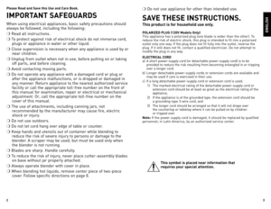 Page 223
Please Read and Save this Use and Care B\b\bk. 
IMPORTANT SAFEGUARDS
When using electrical appliances, basic safety precautions should 
always be followed, including the following:
❍	
Read all instructions.
❍	 To protect against risk of electrical shock do not immerse cord, 
plugs or appliance in water or other liquid.
❍	 Close supervision is necessary when any appliance is used by or 
near children.
❍	 Unplug from outlet when not in use, before putting on or taking 
off parts, and before cleaning.
❍...